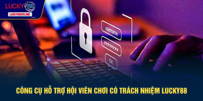 Công cụ nhà cái hỗ trợ người chơi có trách nhiệm hơn