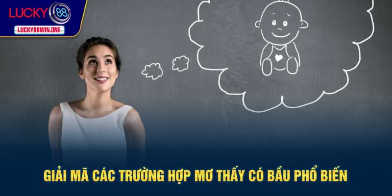 Giải mã giấc mơ có bầu chi tiết