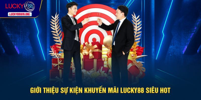 Giới thiệu những chương trình khuyến mãi hiện có tại Lucky88