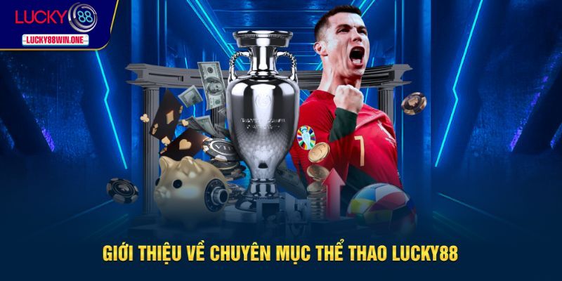 Giới thiệu về sảnh thể thao Lucky88