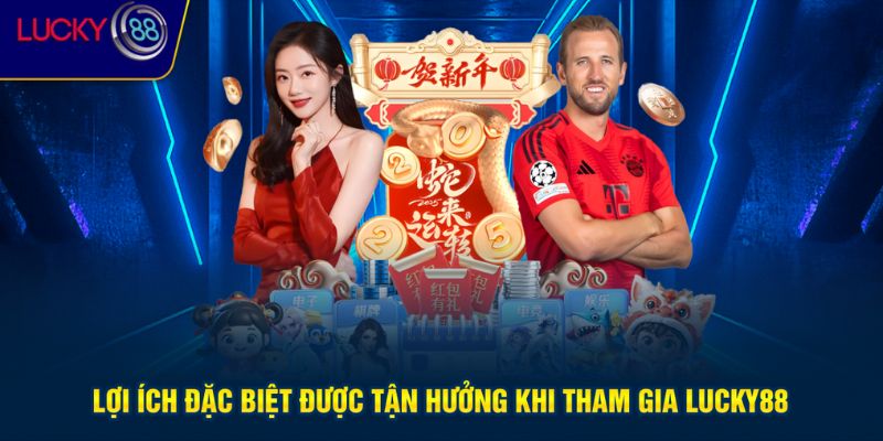 Lợi ích mang lại cho hội viên khi tham gia Lucky88
