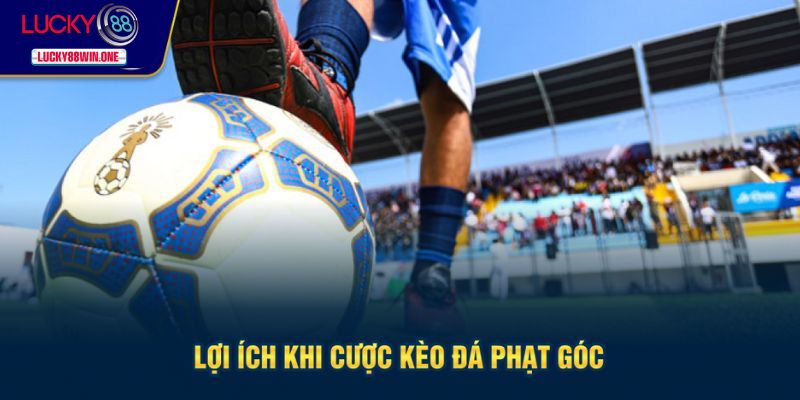 Lợi ích hấp dẫn khi cược kèo phạt góc