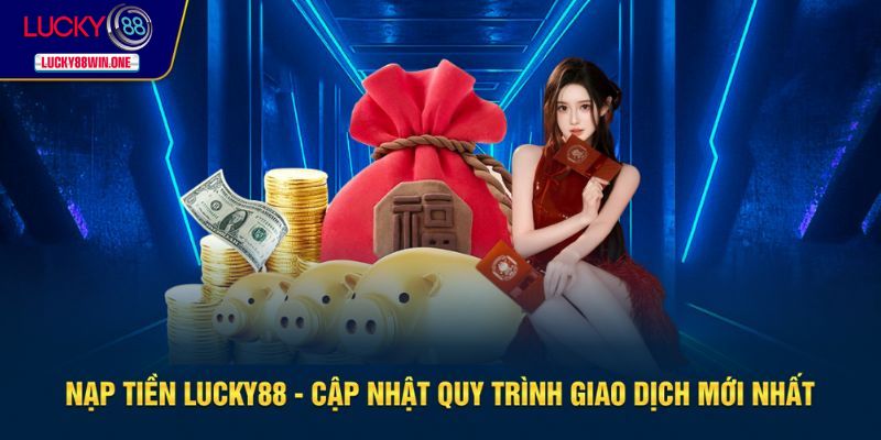 nạp tiền Lucky88