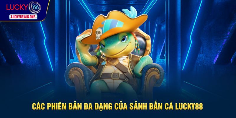 Phiên bản đa dạng cho người chơi lựa chọn