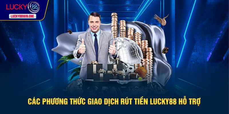 Phương thức hỗ trợ rút tiền đa dạng tại nhà cái