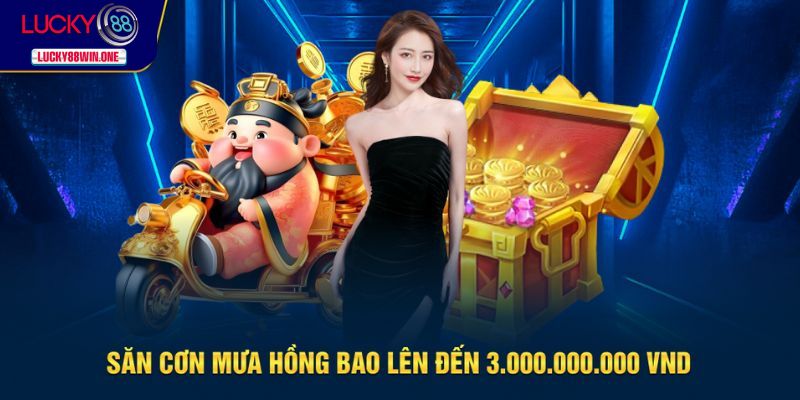 Săn hồng bao cực khủng chỉ có tại Lucky88