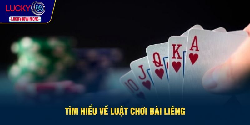 Khái quát về luật chơi bài liêng