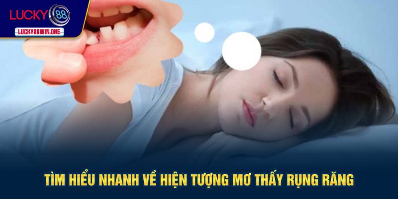 Tìm hiểu hiện tượng mơ thấy rụng răng